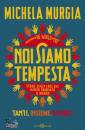 MURGIA MICHELA, Noi siamo tempesta