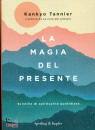 TANNIER KANKYO, La magia del presente Scintille di spiritualit� ..