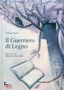 FARINA LORENZA, Il guerriero di legno