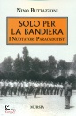 BUTTAZZONI NINO, Solo per la bandiera