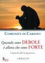 COMUNITA DI CARESTO, Quando sono debole � allora che sono forte