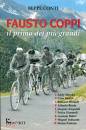 CONTI BEPPE, Fausto Coppi Il primo dei pi� grandi
