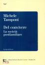 MICHELE TAMPONI, Del convivere La societ� postfamiliare