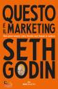 GODIN SETH, Questo � il marketing