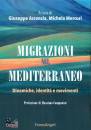 ACCONCIA MERCURI, Migrazioni nel Mediterraneo Dinamiche, identit� ..