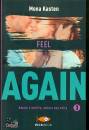 KASTEN MONA, Feel again 3� Amore � sentire ancora una volta