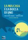 CAVALLONE MARIA C., La mia casa � la bocca di uno squalo