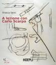 SEMI FRANCA, A lezione con Carlo Scarpa