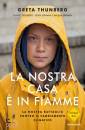 THUNBERG GRETA, La nostra casa � in fiamme