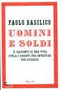 BASILICO PAOLO, Uomini e soldi