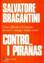 BRAGANTINI SALVATORE, Contro i piranas