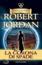 JORDAN ROBERT, La corona di spade. La ruota del tempo Vol 7