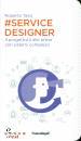 TASSI ROBERTA, Service designer Il progettista alle prese ...