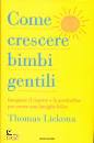 LICKONA THOMAS, Come crescere bimbi gentili