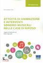 CIVITA ANNA LOREDANA, Attivit� di animazione e ... case di riposo