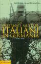 HAMMERMANN GABRIELE, Gli internati militari italiani in Germania 45-45