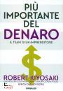 KIYOSAKI ROBERT T., Pi� importante del denaro