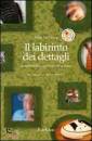 immagine di Il labirinto dei dettagli