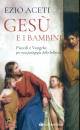 ACETI EZIO, Ges� e i bambini