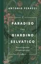 immagine di Il paradiso � un giardino selvatico