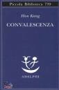 KANG HAN, Convalescenza