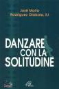 RODRIGUEZ OLAIZOLA, Danzare con la solitudine