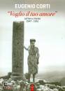 Eugenio Corti, Voglio il tuo amore