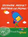 PAVAN SERENA EVA, Seconda media? Bastava la prima!