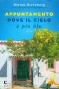 STERNBERG EMMA, Appuntamento dove il cielo � pi� blu