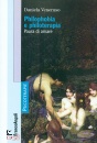 VANERUSO DANIELA, Philophobia e philoterapia Paura di amare