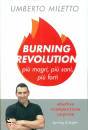 MILETTO UMBERTO, Burning revolution Pi� magri, pi� sani, pi� forti