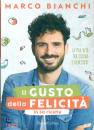 BIANCHI  MARCO, Il gusto della felicita