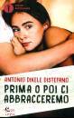 DISTEFANO ANTONIO, Prima o poi ci abbracceremo