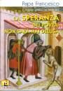 PAPA FRANCESCO, Speranza dei poveri non sar� mai delusa (Sal.9,19)