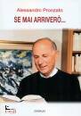 PRONZATO ALESSANDRO, Se mai arriver� ...
