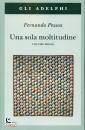 PESSOA FERDINANDO, Una sola moltitudine Testo portoghese a fronte 1�