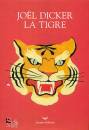 JOEL DICKER, La tigre