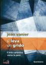 VANIER JEAN, Si leva un grido Il mio cammino verso la pace