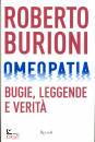 BURIONI ROBERTO, Omeopatia Bugie, leggende e verit�