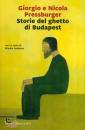 PRESSBURGER GIORGIO, Storie del ghetto di budapest