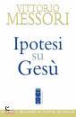 MESSORI VITTORIO, Ipotesi su Ges�