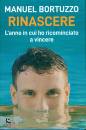 BORTUZZO MANUEL, Rinascere L