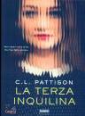 PATTISON CL, La terza inquilina