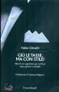 GHISELLI FABIO, Gi� le tasse, ma con stile! Idee di un sognatore .