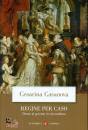 CASANOVA CESARINA, Regine per caso Donne al governo in et� moderna