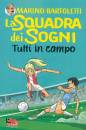 BARTOLETTI MARINO, La squadra dei sogni 2 Tutti in campo