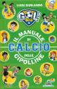 GARLANDO LUIGI, Il manuale di calcio delle cipolline