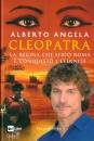 ANGELA ALBERTO, Cleopatra La regina che sfid� Roma e ...