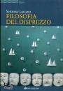 SETTIMIO LUCIANO, Filosofia del disprezzo