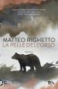 RIGHETTO MATTEO, La pelle dell
